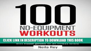 [PDF] 100 No-Equipment Workouts: Fitness Routines You Can Do Anywhere, Any Time Full Collection