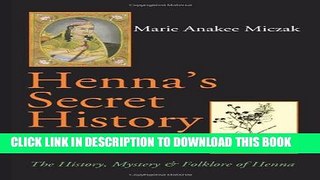 Collection Book Henna s Secret History: The History, Mystery   Folklore of Henna