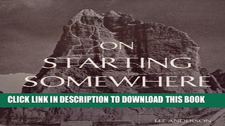 [New] On Starting Somewhere: Entrepreneurship before success Exclusive Online
