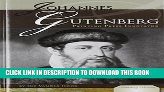 [PDF] Johannes Gutenberg: Printing Press Innovator (Publishing Pioneers) Full Colection