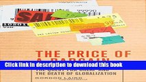 Read The Price of a Bargain: The Quest for Cheap and the Death of Globalization  Ebook Free