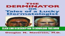 [Read PDF] The Derminator: or Tales of a Lucky Dermatologist Ebook Free
