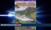 book online Panama Canal by Cruise Ship: The Complete Guide to Cruising the Panama Canal