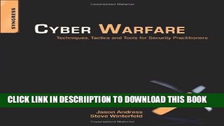 [PDF] Cyber Warfare: Techniques, Tactics and Tools for Security Practitioners Full Online