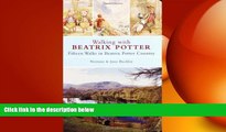 FREE PDF  Walking with Beatrix Potter: Fifteen Walks in Beatrix Potter Country READ ONLINE