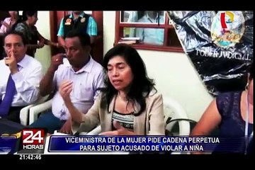 Yurimaguas: Viceministra de la mujer pide cadena perpetua para violador