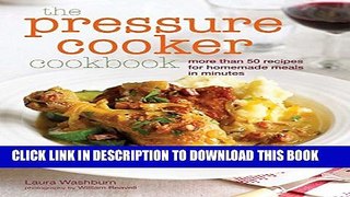[PDF] The Pressure Cooker Cookbook: Recipes for homemade meals in minutes Full Collection