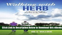 [Reads] Walking with Herb: A Spiritual Golfing Journey to the Masters Online Ebook
