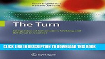 [Read PDF] The Turn: Integration of Information Seeking and Retrieval in Context (The Information