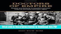[Read] Doctors of Empire: Medical and Cultural Encounters between Imperial Germany and Meiji Japan