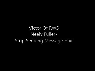 Neely Fuller- Stop Sending Message Hair