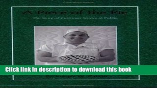 Read A Piece of the Pie: The Story of Customer Service at Publix  Ebook Free
