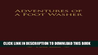 [New] Adventures of a Foot Washer Exclusive Full Ebook