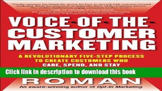 Read Voice-of-the-Customer Marketing: A Revolutionary 5-Step Process to Create Customers Who Care,