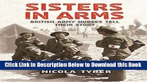 [Download] Sisters in Arms: British Army Nurses Tell Their Story Online Ebook