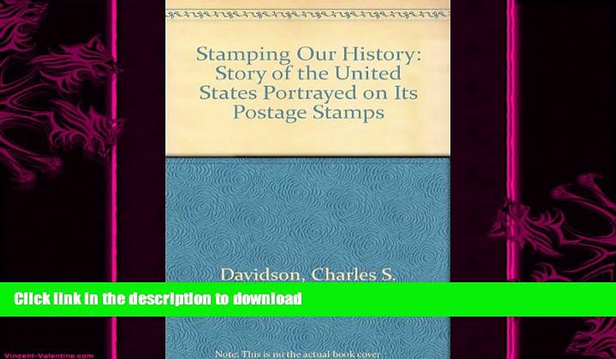 FAVORITE BOOK  Stamping Our History: The Story of the United States Portrayed on Its Postage