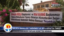 Büyükşehir Haber - Suluca Mahallesi Tarihinde İlk Defa Asfaltla Tanıştı