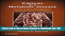 [PDF] Cancer as a Metabolic Disease: On the Origin, Management, and Prevention of Cancer Ebook Free
