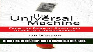 [New] The Universal Machine: From the Dawn of Computing to Digital Consciousness Exclusive Full