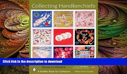 Télécharger la video: READ BOOK  Collecting Handkerchiefs (Schiffer Book for Collectors (Paperback))  BOOK ONLINE