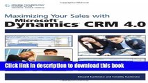Read Maximizing Your Sales with Microsoft Dynamics CRM 4.0  Ebook Free