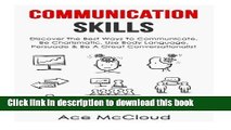 Read Communication Skills: Discover The Best Ways To Communicate, Be Charismatic, Use Body