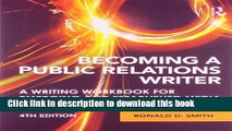 Read Becoming a Public Relations Writer: A Writing Workbook for Emerging and Established Media