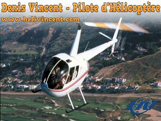 Denis Vincent - Pilote d'Hélicoptère
