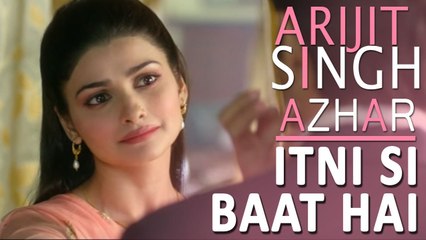 Itni Si Baat Hain Full Video Song - AZHAR - Emraan Hashmi, Prachi Desai - Arijit Singh, Pritam - YouTube