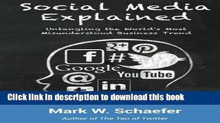 Read Social Media Explained: Untangling the World s Most Misunderstood Business Trend  Ebook Free