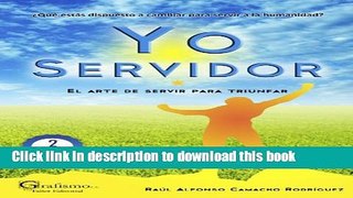 Read YO SERVIDOR: El arte de servir para triunfar (2da EdiciÃ³n ampliada) (Spanish Edition)  Ebook