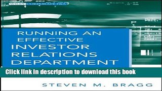 Read Running an Effective Investor Relations Department: A Comprehensive Guide (Wiley Corporate F