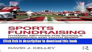 Read Sports Fundraising: Dynamic Methods for Schools, Universities and Youth Sport Organizations