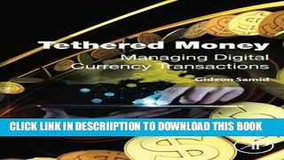 [New] Tethered Money: Managing Digital Currency Transactions Exclusive Full Ebook