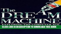 [PDF] Dream Machine: Exploring the Computer Age Exclusive Full Ebook