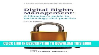 [PDF] Digital Rights Management: A Librarian s Guide to Technology and Practise (Chandos