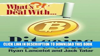 [New] What s The Deal With Bitcoins? Exclusive Full Ebook