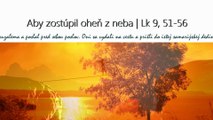 Aby zostúpil oheň z neba Lk 9,51-56