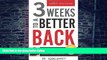 Big Deals  3 Weeks To A Better Back: Solutions for Healing the Structural, Nutritional, and