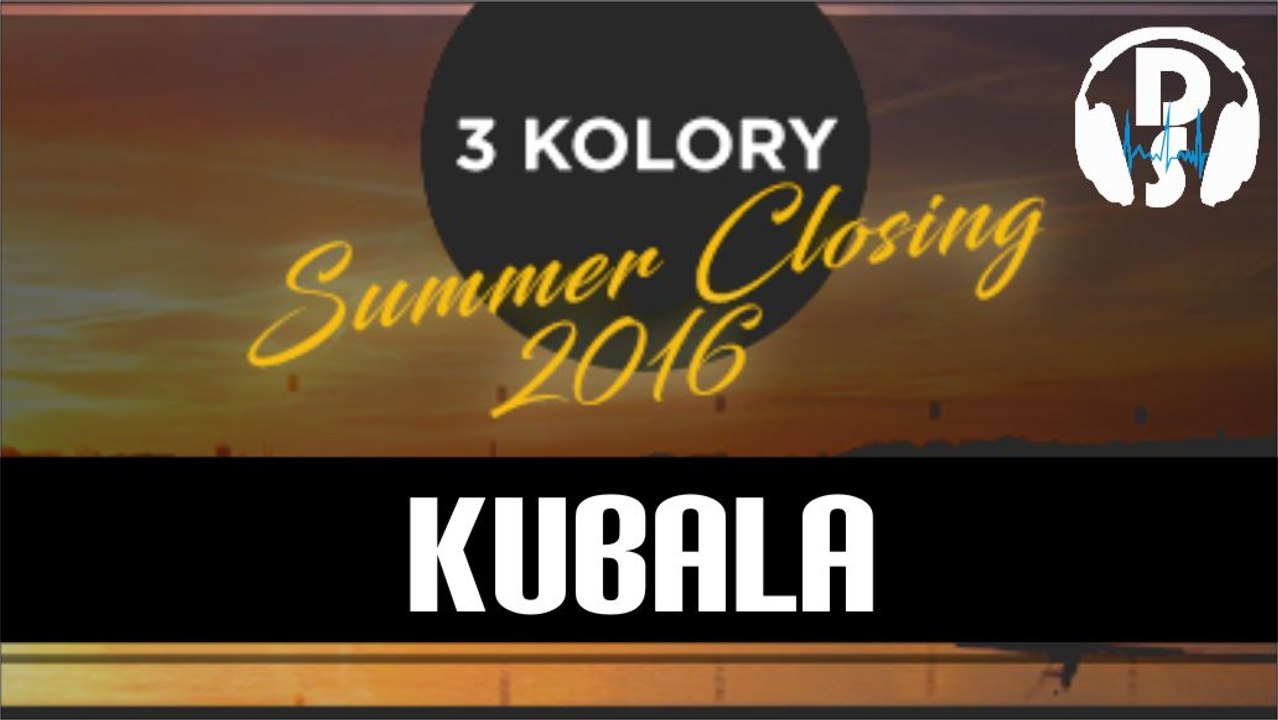 Kubala 3 Kolory Summer Closing 2016