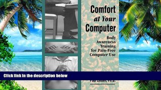 Big Deals  Comfort at Your Computer: Body Awareness Training for Pain-Free Computer Use  Free Full