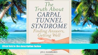 Big Deals  The Truth About Carpal Tunnel Syndrome: Finding Answers, Getting Well  Free Full Read