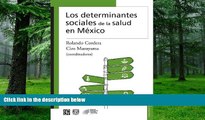 Big Deals  Los determinantes sociales de la salud en MÃ©xico (Biblioteca de La Salud) (Spanish