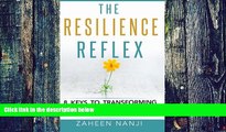 Big Deals  The Resilience Reflex: 8 Keys to Transforming Barriers into Success in Life and