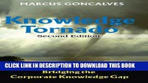 [Read PDF] The Knowledge Tornado, Second Edition: Bridging the Corporate Knowledge Gap Download