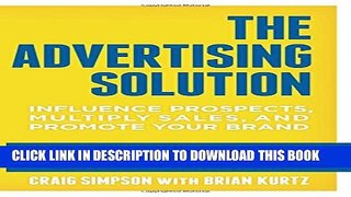 [PDF] The Advertising Solution: Influence Prospects, Multiply Sales, and Promote Your Brand