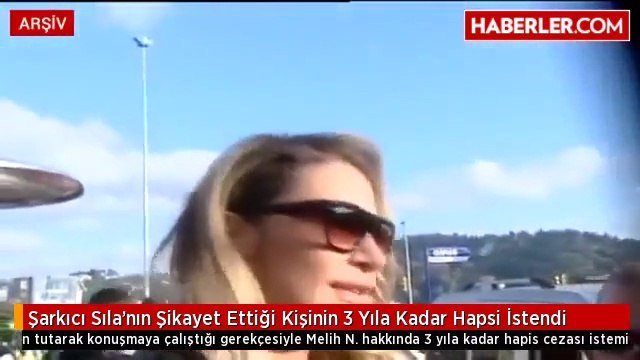 Şarkıcı Sıla'nın Şikayet Ettiği Kişinin 3 Yıla Kadar Hapsi İstendi