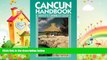 behold  Cancun Handbook: Mexico s Caribbean Coast (Moon Handbooks)