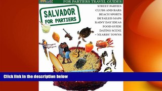 there is  Salvador for Partiers