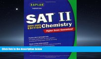 Enjoyed Read Kaplan SAT II: Chemistry 2004-2005 (Kaplan SAT Subject Tests: Chemistry)